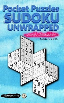Pocket Puzzles Sudoku Unwrapped with Candidates: Sudoku in 3D by Aenigmatis