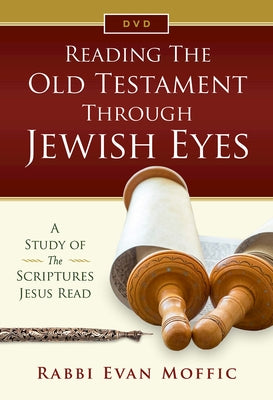 Reading the Old Testament Through Jewish Eyes Video Content by Moffic, Evan