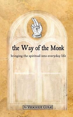 The Way of the Monk by Cole, Vincent