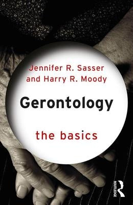 Gerontology: The Basics: The Basics by Sasser, Jennifer
