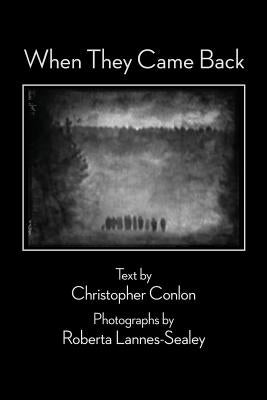 When They Came Back by Conlon, Christopher