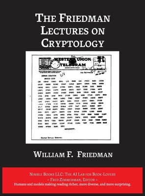 The Friedman Lectures on Cryptology by Friedman, William F.