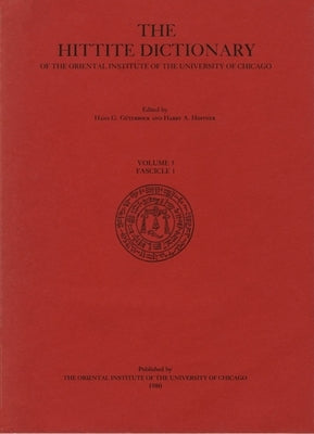 Hittite Dictionary of the Oriental Institute of the University of Chicago Volume L-N, Fascicle 1 (La- To Ma-) by Guterbock, H. G.