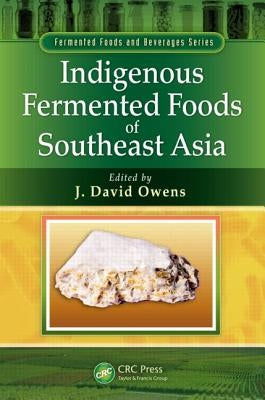 Indigenous Fermented Foods of Southeast Asia by Owens, J. David