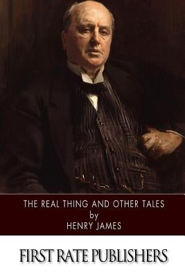 The Real Thing and Other Tales by James, Henry