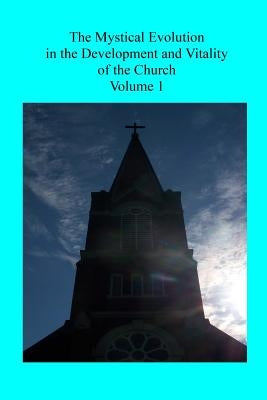 The Mystical Evolution: in the Development and Vitality of the Church by Aumann Op, Jordan