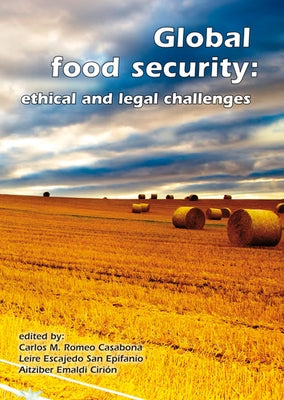 Global Food Security: Ethical and Legal Challenges by Romeo Casabona, Carlos M.