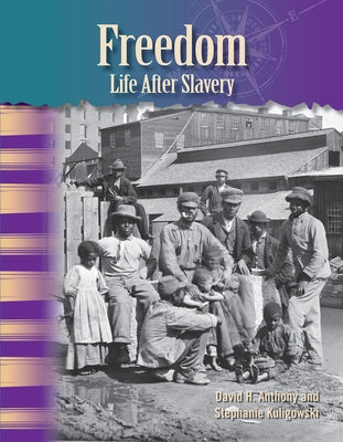 Freedom: Life After Slavery by Anothony, David H.