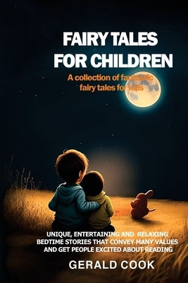Fairy Tales for Children: A collection of fantastic fairy tales for kids. by Cook, Gerald