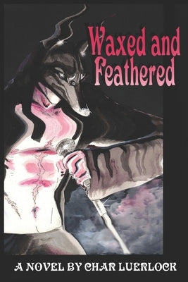 Waxed and Feathered by Luerlock, Char