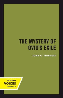 The Mystery of Ovid's Exile by Thibault, John C.