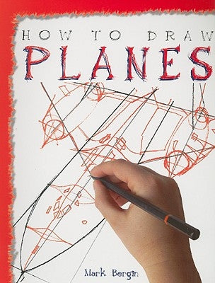 How to Draw Planes by Bergin, Mark