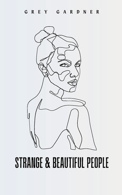 strange & beautiful people by Gardner, Grey