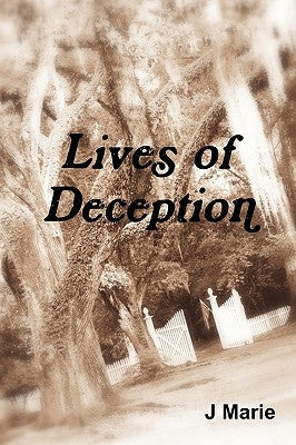 Lives of Deception by Marie, J.