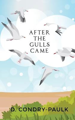 After the Gulls Came by Condry-Paulk, D.