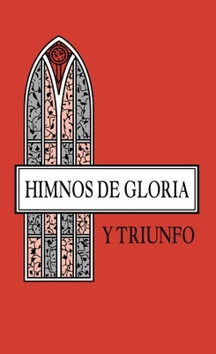 Himnos de gloria y triunfo Softcover Hymns of Glory and Triumph by Vida