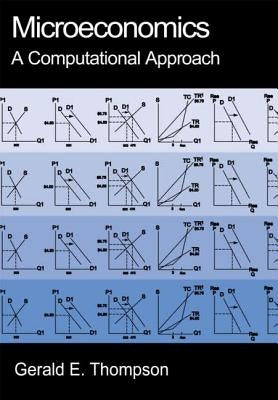 Microeconomics: A Computational Approach [With CDROM] by Thompson, Gerald E.