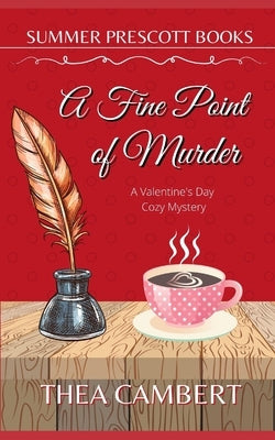 A Fine Point of Murder: A Valentine's Cozy Mystery by Cambert, Thea