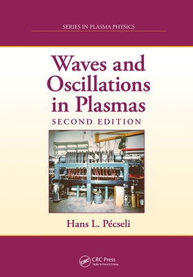 Waves and Oscillations in Plasmas by Pecseli, Hans L.