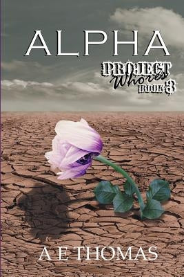 Alpha: Project Whores Book 3 by Thomas, Ae