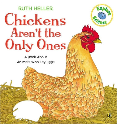 Chickens Aren't the Only Ones: A Book about Animals Who Lay Eggs by Heller, Ruth