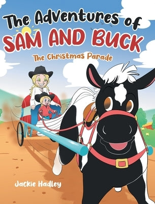 The Adventures of Sam and Buck: The Christmas Parade by Hadley, Jackie