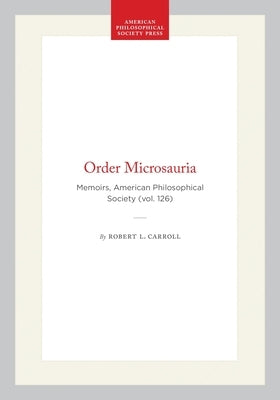 Order Microsauria: Memoirs, American Philosophical Society (Vol. 126) by Carroll, Robert L.