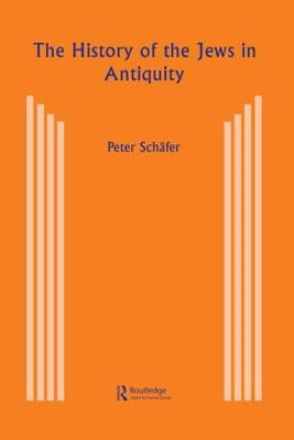 The History of the Jews in Antiquity by Schafer, Peter
