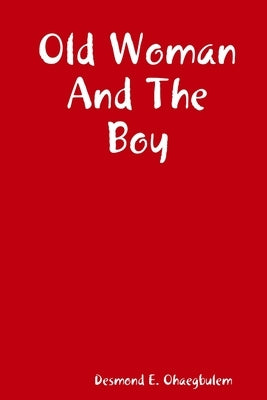 Old Woman And The Boy by Ohaegbulem, Desmond E.