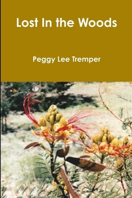 Lost In the Woods by Tremper, Peggy Lee