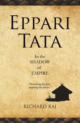 Eppari Tata: In the Shadow of Empire by Raj, Richard