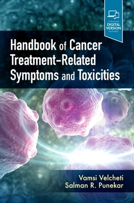 Handbook of Cancer Treatment-Related Symptoms and Toxicities by Velcheti, Vamsidhar