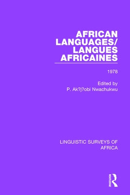 African Languages/Langues Africaines: Volume 4 1978 by Nwachukwu, P. Akụjụobi