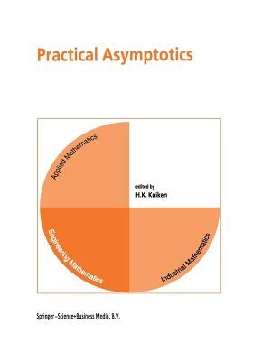 Practical Asymptotics by Kuiken, H. K.