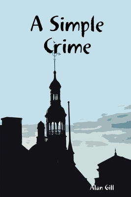 A Simple Crime by Gill, Alan