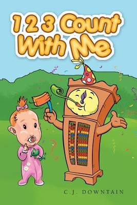 1 2 3 Count with Me by Downtain, C. J.