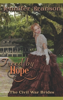 Freed by Hope: An American Historical Romance by Branson, Jennifer