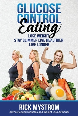 Glucose Control Eating by Mystrom, Rick