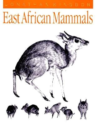 East African Mammals: An Atlas of Evolution in Africa, Volume 3, Part C: Bovids Volume 6 by Kingdon, Jonathan