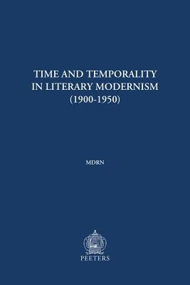 Time and Temporality in Literary Modernism (1900-1950) by Baetens, J.