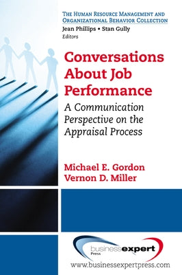 Conversations About Job Performance: A Communication Perspective on the Appraisal Process by Gordon, Michael E.