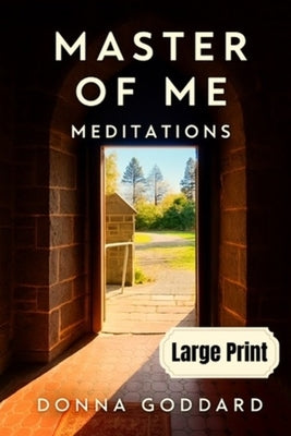 Master of Me: Meditations Large Print by Goddard, Donna