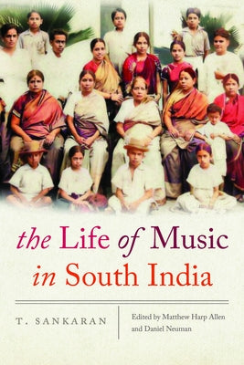 The Life of Music in South India by Sankaran, T.
