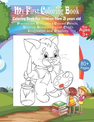 My First Simple & Big Coloring Book for Toddlers Fun & Easy Coloring Pages for Kids: Large and fun coloring pages for children. Universal coloring boo by Lorak, Inessa