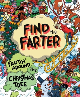 Find the Farter: Fartin' Around the Christmas Tree by Hart, Phyllis F.