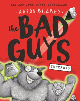 Bad Guys in Superbad by Blabey, Aaron