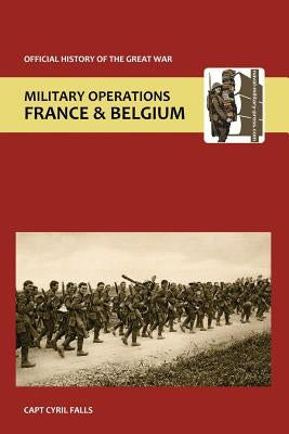 France and Belgium 1917. Vol I. the German Retreat to the Hindenburg Line and the Battle of Arras. Official History of the Great War. by Falls, Capt Cyril