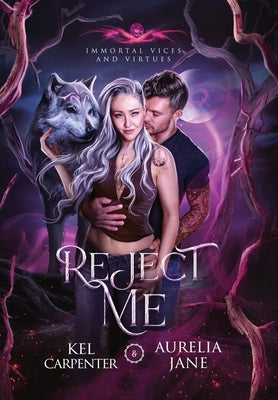Reject Me: A Rejected Mate Vampire Shifter Romance by Carpenter, Kel