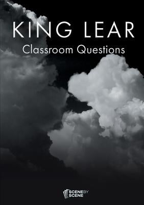 King Lear Classroom Questions by Farrell, Amy