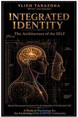 Integrated Identity: The Architecture of the SELF by Tarazona, Ylich